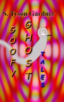 Goofy Ghost Tales by Gardner, S. Tyson