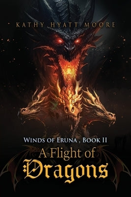 Winds of Eruna, Book II: A Flight of Dragons by Moore, Kathy Hyatt