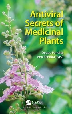 Antiviral Secrets of Medicinal Plants by Pandita, Deepu