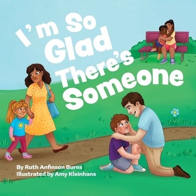 I'm So Glad There's Someone by Bures, Ruth