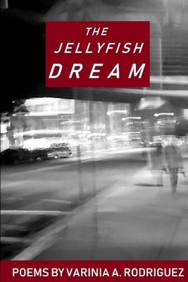 The Jellyfish Dream by Rodriguez, Varinia