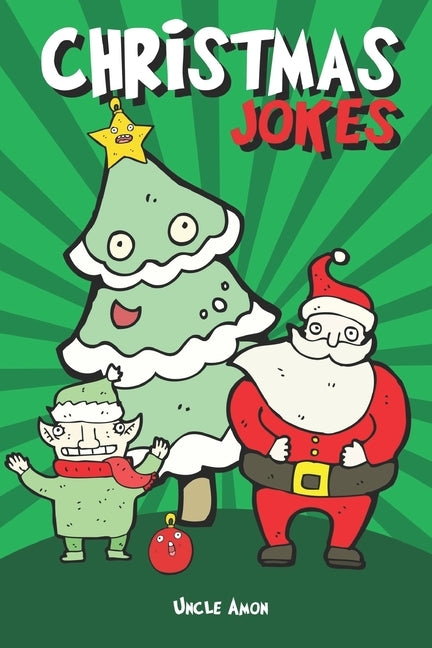 Christmas Jokes: Hilarious Holiday Jokes and Riddles for Kids by Amon, Uncle