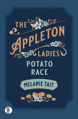 The Appleton Ladies' Potato Race by Tait, Melanie