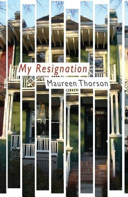 My Resignation by Thorson, Maureen