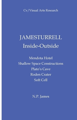 James Turrell: Inside Outside by James, Nicholas