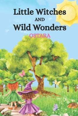 Little Witches and Wild Wonders: Ostara by Everett, K. L.