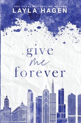 Give Me Forever (alternate cover edition) by Hagen, Layla