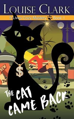 The Cat Came Back by Clark, Louise