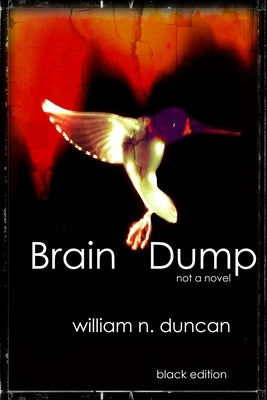 Brain Dump: black edition by Duncan, William