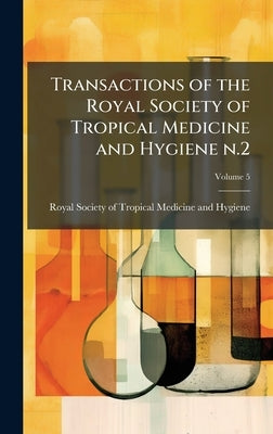 Transactions of the Royal Society of Tropical Medicine and Hygiene n.2 by Royal Society of Tropical Medicine an