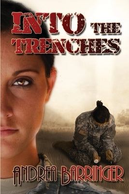 Into the Trenches by Barringer, Andrea