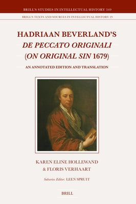 Hadriaan Beverland's de Peccato Originali (on Original Sin1679): An Annotated Edition and Translation by Hadriaan Beverland (1650-1716)