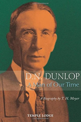D. N. Dunlop: A Man of Our Time: A Biography by Meyer, T. H.