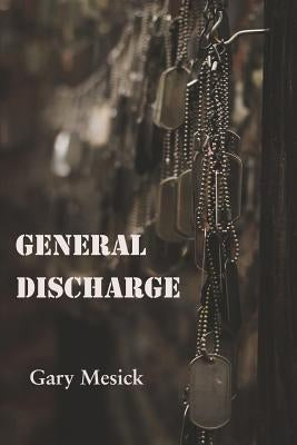 General Discharge: Poems by Mesick, Gary