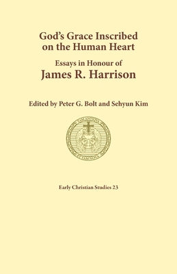 God's Grace Inscribed on the Human Heart by Bolt, Peter G.
