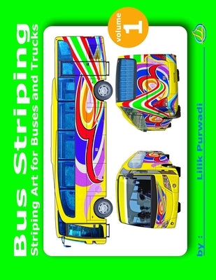 Bus Striping: Striping Art for Busses and Trucks by Purwadi, Lilik