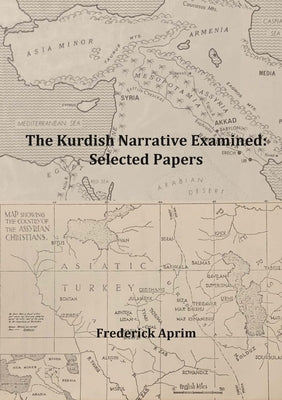 The Kurdish Narrative Examined: Selected Papers by Aprim, Fred