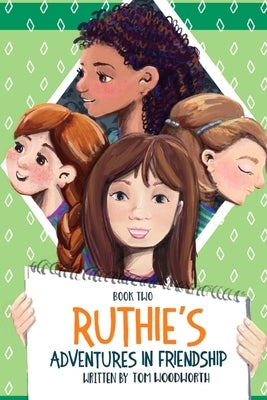 Ruthie's Adventures in Friendship BOOK TWO by Woodworth, Tom