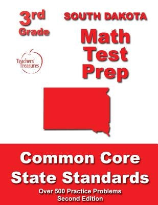 South Dakota 3rd Grade Math Test Prep: Common Core State Standards by Treasures, Teachers'