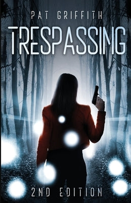 Trespassing: 2nd Edition by Griffith, Pat