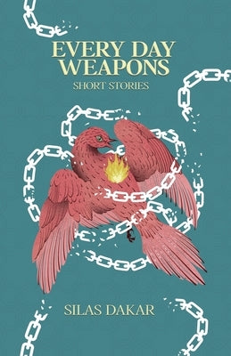Everyday Weapons by Dakar, Silas