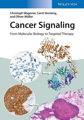 Cancer Signaling: From Molecular Biology to Targeted Therapy by Wagener, Christoph
