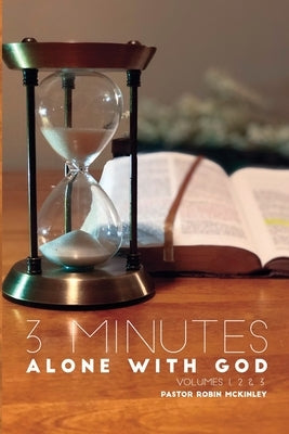 3 Minutes Alone With God Volume 1,2,&3 by McKinley, Robin