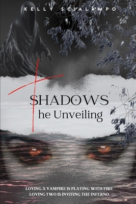 Shadows - The Unveiling by Scialampo, Kelly A.