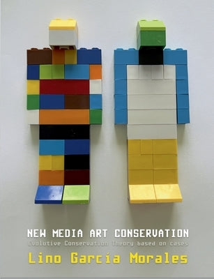 New media art conservation: 2. Evolutive Conservation Theory based on cases by García Morales, Lino
