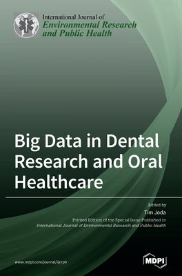 Big Data in Dental Research and Oral Healthcare by Joda, Tim