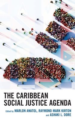 The Caribbean Social Justice Agenda by Anatol, Marlon