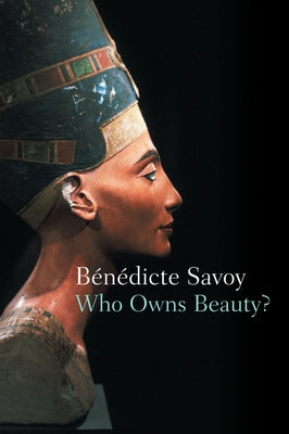 Who Owns Beauty? by Savoy, Benedicte