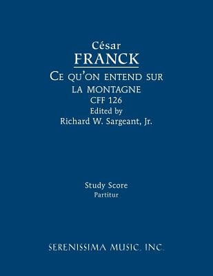 Ce qu'on entend sur la montagne, CFF 126: Study score by Franck, Cesar