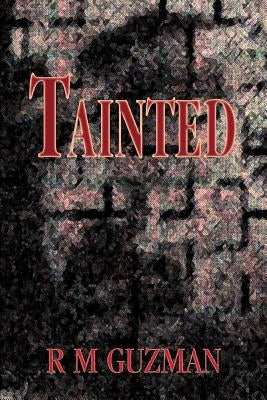 Tainted by Guzman, R. M.