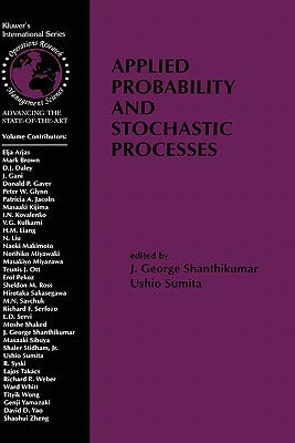 Applied Probability and Stochastic Processes by Shanthikumar, J. George
