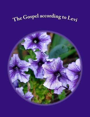 The Gospel according to Levi by Dowling, Levi H.