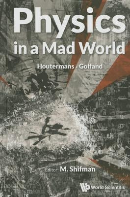 Physics in a Mad World by Shifman, Misha