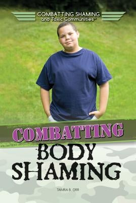 Combatting Body Shaming by Orr, Tamra B.