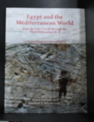 Egypt and the Mediterranean World from the Late Fourth Through the Third Millennium Bcen by Sowada, Karin