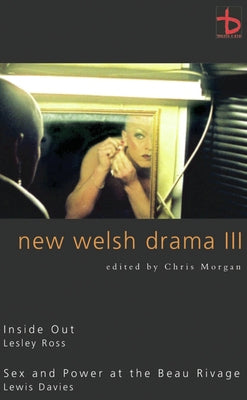 New Welsh Drama III: Volume 3 by Morgan, Chris
