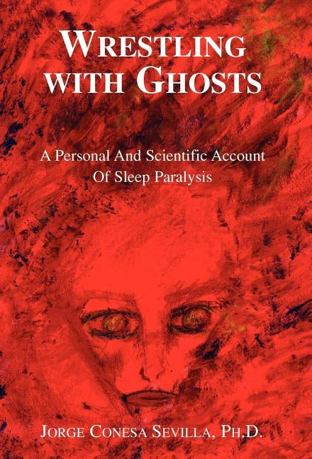 Wrestling with Ghosts by Sevilla, Jorge Conesa