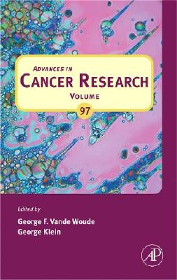 Advances in Cancer Research: Volume 97 by Vande Woude, George F.