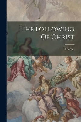 The Following Of Christ by Kempis), Thomas (À