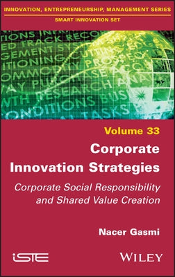 Corporate Innovation Strategies: Corporate Social Responsibility and Shared Value Creation by Gasmi, Nacer