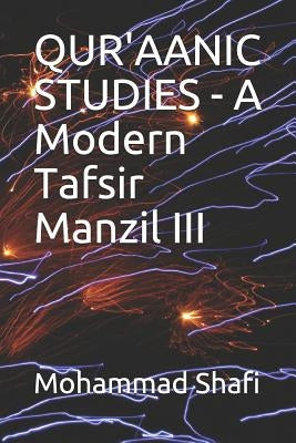 Qur'aanic Studies - A Modern Tafsir Manzil III by Shafi, Mohammad