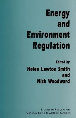 Energy and Environment Regulation by Lawton Smith, Helen
