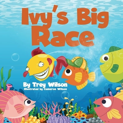 Ivy's Big Race by Wilson, Trey