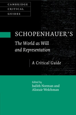 Schopenhauer's 'The World as Will and Representation' by Norman, Judith