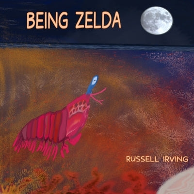 Being Zelda by Irving, Russell