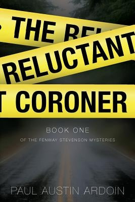 The Reluctant Coroner by Ardoin, Paul Austin